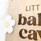 LIttle Babe Cave Child & Nursery Decor, Natural Wood & Acrylic Nursery Gifts, Daisy Bedroom Decor Sign.