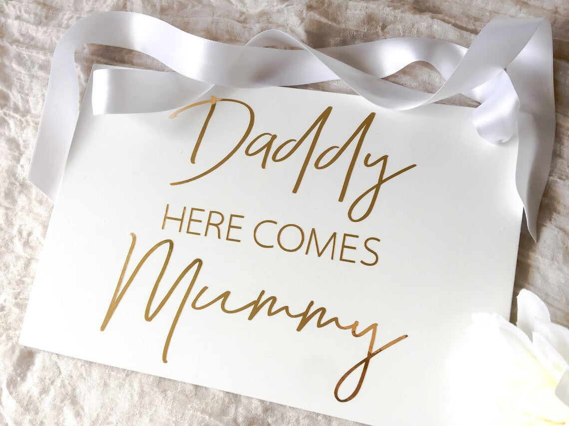White Acrylic with mirrored gold lettering, Daddy here comes mummy, Custom or personalised Wedding Sign, Modern or Rustic Flower Girl Sign, Wedding Child Aisle Sign, Page Boy or Ring Bearer Wedding Sign Queensland Australia.